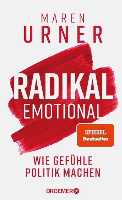Radikal emotional - Maren Urner
