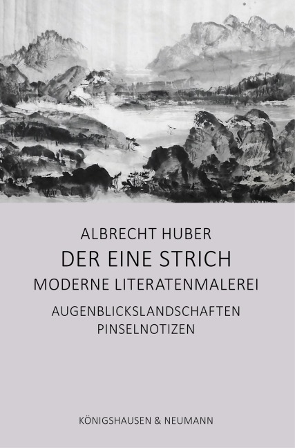 Der eine Strich - Moderne Literatenmalerei - Albrecht Huber