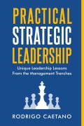 Cover-Bild zum Titel 'Practical Strategic Leadership' von 'Rodrigo Caetano'