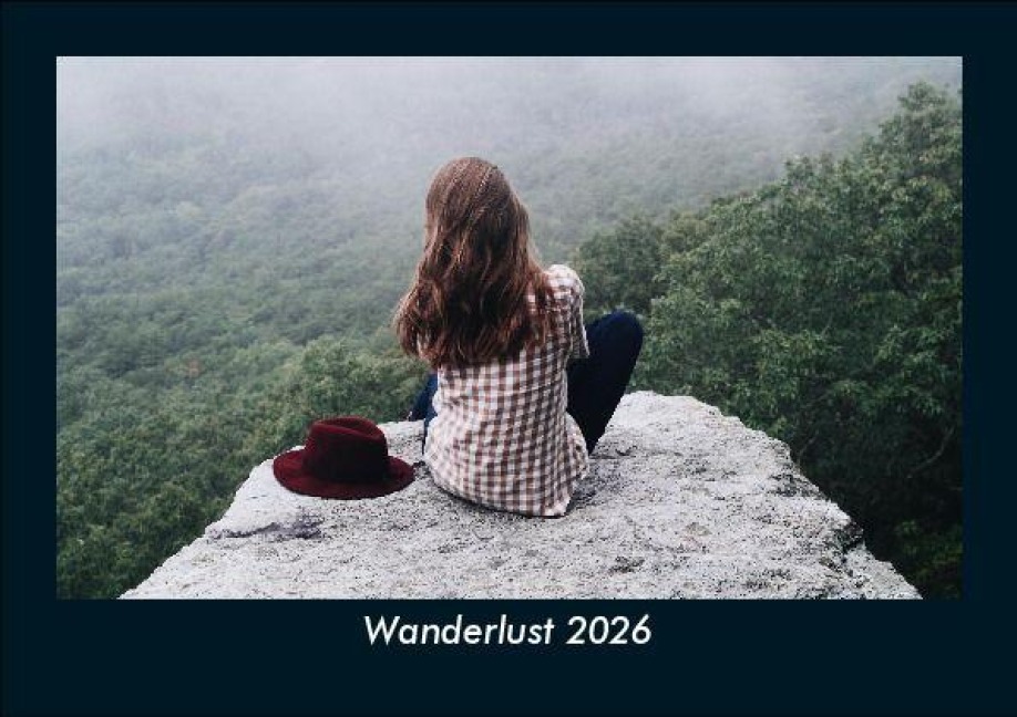 Wanderlust 2026 Fotokalender DIN A5 - Tobias Becker