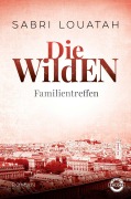 Cover-Bild zum Titel 'Die Wilden - Familientreffen' von 'Sabri Louatah'