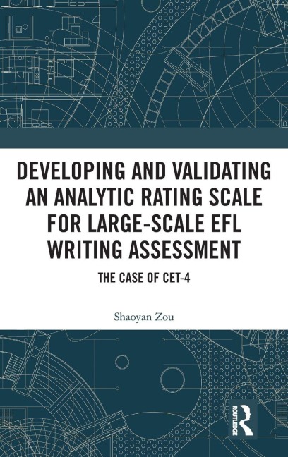 Developing and Validating an Analytic Rating Scale for Large-Scale EFL Writing Assessment - Shaoyan Zou