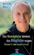 Cover-Bild zum Titel 'Das Unmögliche denken, das Mögliche wagen' von 'Notker Wolf'