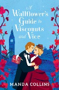 Cover-Bild zum Titel 'A Wallflower's Guide to Viscounts and Vice' von 'Manda Collins'