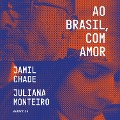 Ao Brasil, com amor - Jamil Chade, Juliana Monteiro