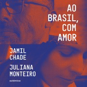 Cover-Bild zum Titel 'Ao Brasil, com amor' von 'Jamil Chade, Juliana Monteiro'