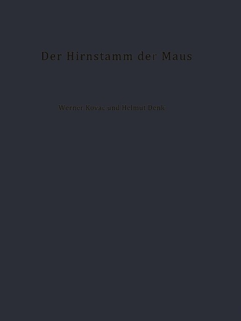 Der Hirnstamm der Maus - Werner Kovac, Helmut Denk