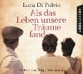 Als das Leben unsere Träume fand - Luca Di Fulvio