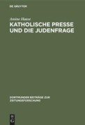 Cover-Bild zum Titel 'Katholische Presse und die Judenfrage' von 'Amine Haase'
