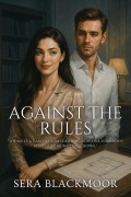 Cover-Bild zum Titel 'Against the Rules' von 'Sera Blackmoor'