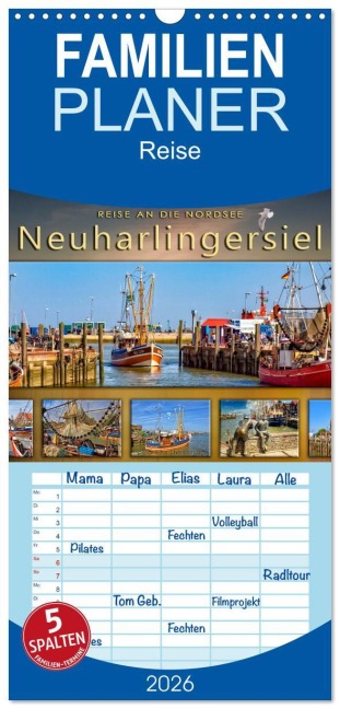 Familienplaner 2026 - Reise an die Nordsee - Neuharlingersiel mit 5 Spalten (Wandkalender, 21 x 45 cm) CALVENDO - Peter Roder