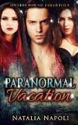 Cover-Bild zum Titel 'Paranormal Vacation to New Orleans: Underground Seduction' von 'Natalia Napoli'