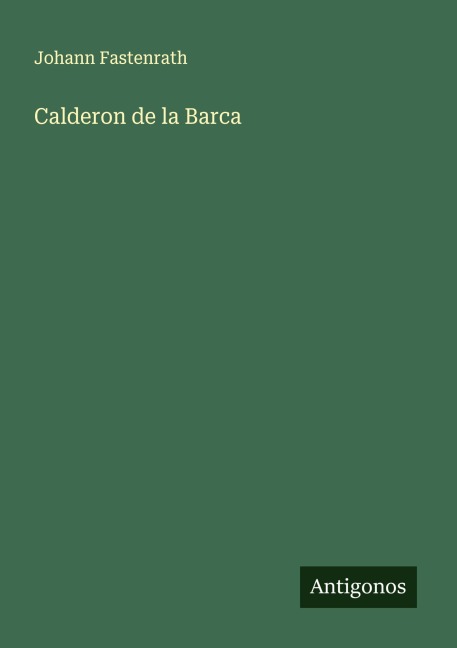 Calderon de la Barca - Johann Fastenrath