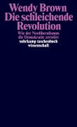 Cover-Bild zum Titel 'Die schleichende Revolution' von 'Wendy Brown'