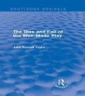 Cover-Bild zum Titel 'The Rise and Fall of the Well-Made Play (Routledge Revivals)' von 'John Russell Taylor'