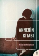 Cover-Bild zum Titel 'Annenin Kitabi' von 'Violaine Huisman'