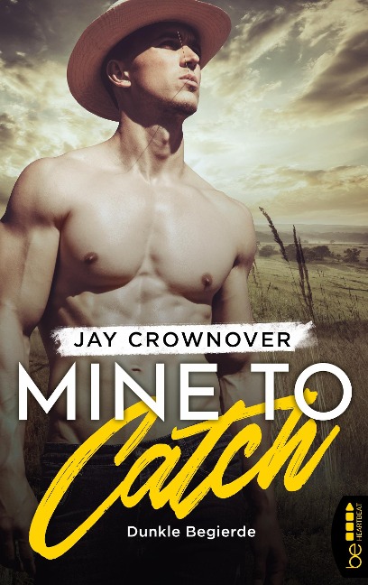 Mine to Catch - Dunkle Begierde - Jay Crownover