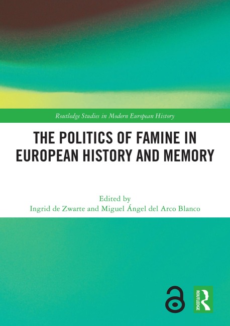 The Politics of Famine in European History and Memory - 