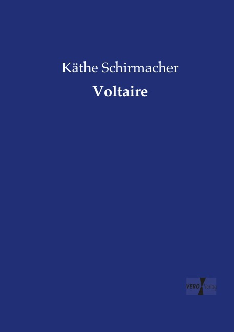 Voltaire - Käthe Schirmacher