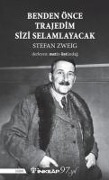 Benden Önce Trajedim Sizi Selamlayacak - Stefan Zweig