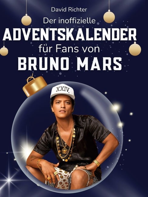 Der inoffizielle Adventskalender für Fans von Bruno Mars - David Richter