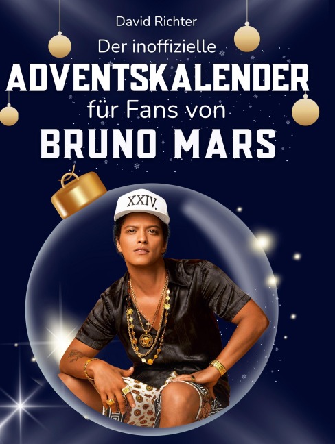 Der inoffizielle Adventskalender für Fans von Bruno Mars - David Richter
