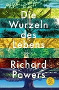 Cover-Bild zum Titel 'Die Wurzeln des Lebens' von 'Richard Powers'