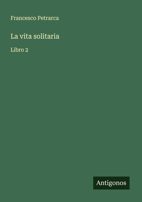 La vita solitaria - Francesco Petrarca