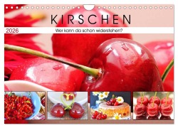 Kirschen. Wer kann da schon widerstehen? (Wandkalender 2026 DIN A4 quer), CALVENDO Monatskalender - Rose Hurley