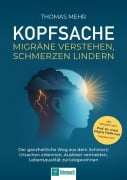 Cover-Bild zum Titel 'Kopfsache - Migräne verstehen, Schmerzen lindern' von 'Thomas Mehr'