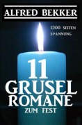 Cover-Bild zum Titel '11 Gruselromane zum Fest: 1200 Seiten Spannung' von 'Alfred Bekker'