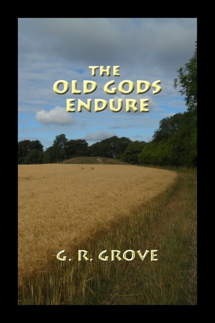 The Old Gods Endure (Storyteller, #5) - G. R. Grove