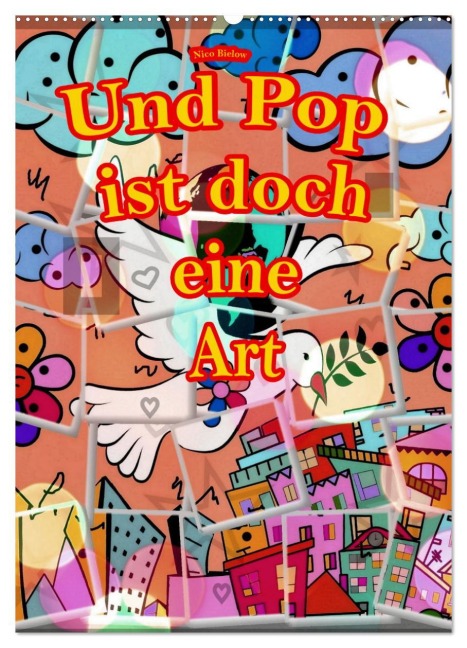 Und Pop ist doch eine Art (Wandkalender 2026 DIN A2 hoch), CALVENDO Monatskalender - Nico Bielow