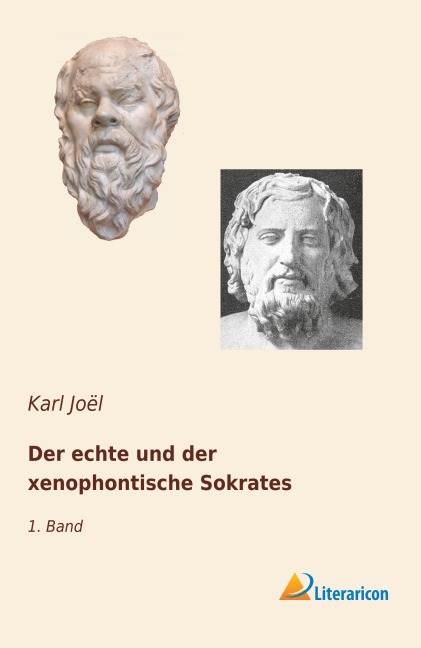 Der echte und der xenophontische Sokrates - Karl Joël