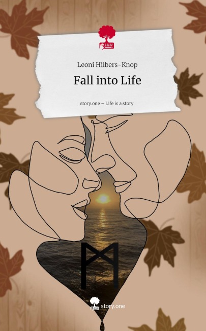 Fall into Life. Life is a Story - story.one - Leoni Hilbers-Knop
