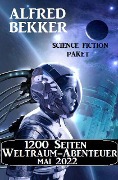 1200 Seiten Weltraum-Abenteuer Mai 2022: Science Fiction Paket - Alfred Bekker