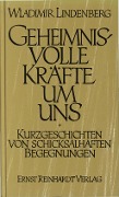 Cover-Bild zum Titel 'Geheimnisvolle Kräfte um uns' von 'Wladimir Lindenberg'