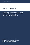 Cover-Bild zum Titel 'Dealing with the Threat of Cruise Missiles' von 'Dennis M Gormley'