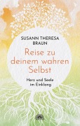 Cover-Bild zum Titel 'Reise zu deinem wahren Selbst' von 'Susann Theresa Braun'