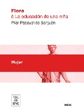 Cover-Bild zum Titel 'Flora ó la educación de una niña' von 'Pilar Pascual de Sanjuán'
