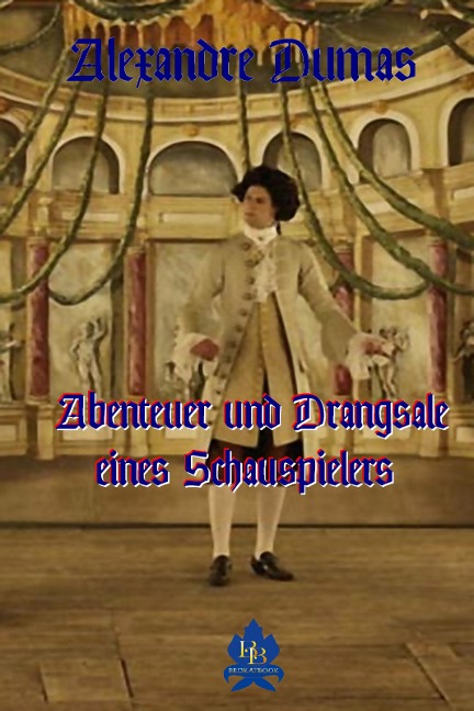 Abenteuer und Drangsale eines Schauspielers - Alexandre Dumas