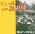 Cover-Bild zum Titel 'Ich Sehe Aus Wie Elvis' von 'Suli Puschban'