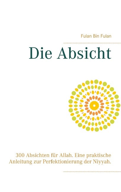 Die Absicht - Fulan Bin Fulan