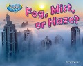 Cover-Bild zum Titel 'Fog, Mist, or Haze?' von 'Ellen Lawrence'