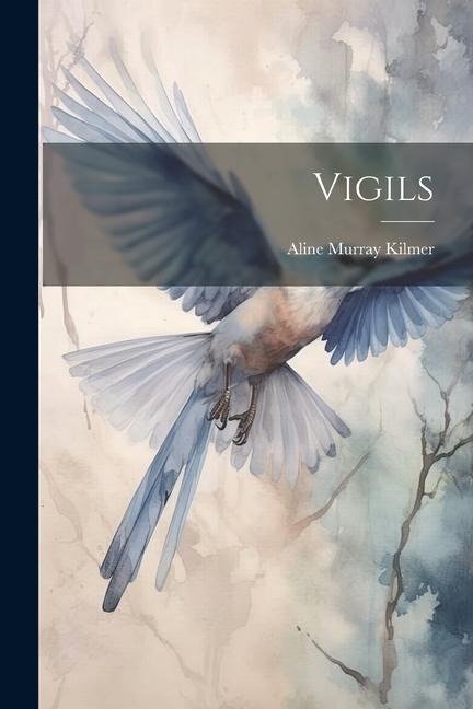 Vigils - Aline Murray Kilmer