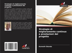 Cover-Bild zum Titel 'Strategie di miglioramento continuo e prestazioni del progetto' von 'Kenneth Odundo'