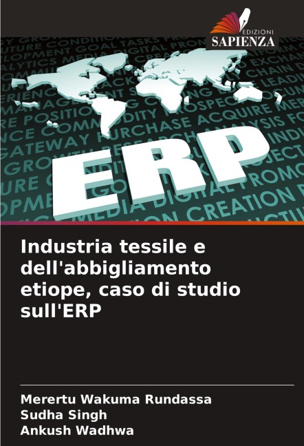 Industria tessile e dell'abbigliamento etiope, caso di studio sull'ERP - Merertu Wakuma Rundassa, Sudha Singh, Ankush Wadhwa