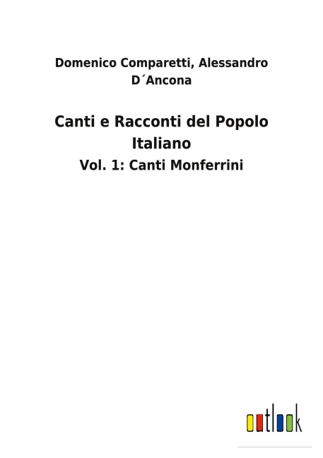 Canti e Racconti del Popolo Italiano - Domenico D¿Ancona Comparetti