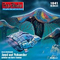 Cover-Bild zum Titel 'Perry Rhodan 1841: Jagd auf Yachandor' von 'Horst Hoffmann'
