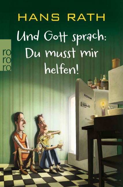 Und Gott sprach: Du musst mir helfen! - Hans Rath